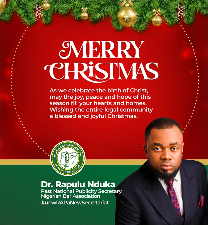 Dr. Rapulu Nduka, Past National Publicity Secretary of the Nigerian Bar Association, Extends Season’s Greetings and Best Wishes for the New Year