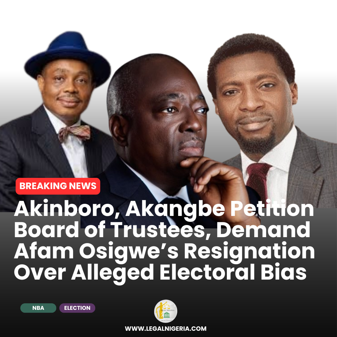 Akinboro, Akangbe Petition Board of Trustees, Demand Afam Osigwe’s Resignation Over Alleged Electoral Bias