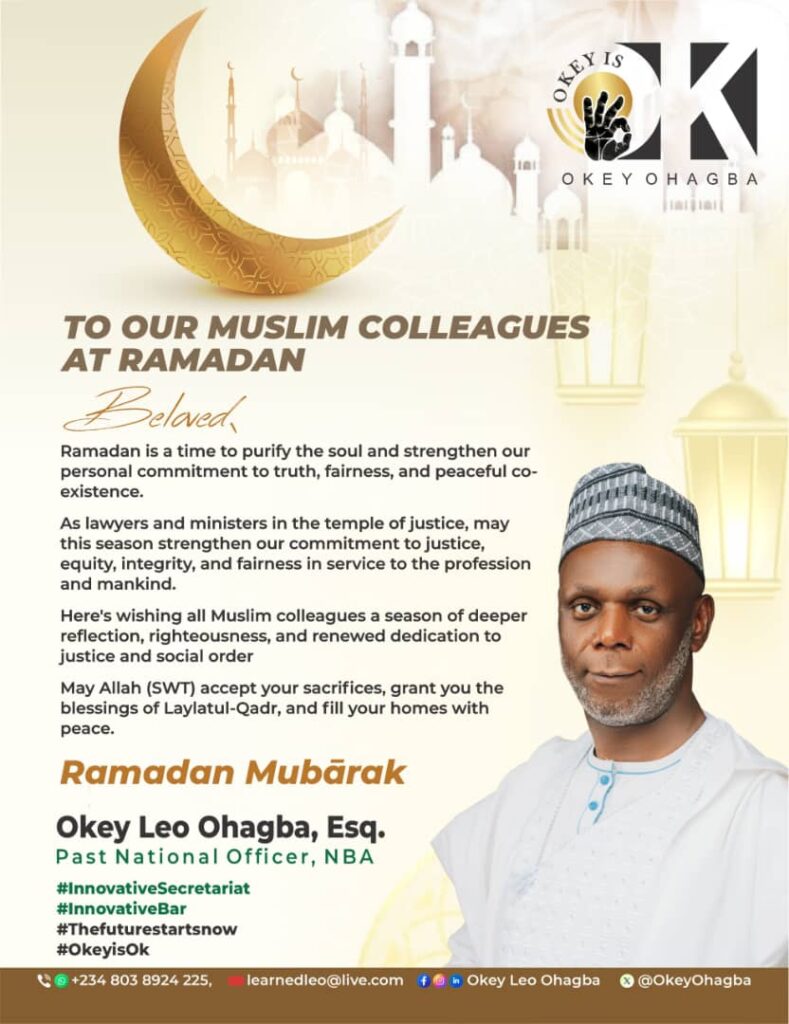 Okey Leo Ohagba, Esq. Wishes Muslim Colleagues a Ramadan of Reflection Righteousness and Commitment to Justice 1 OKEY LEO RAMADAN