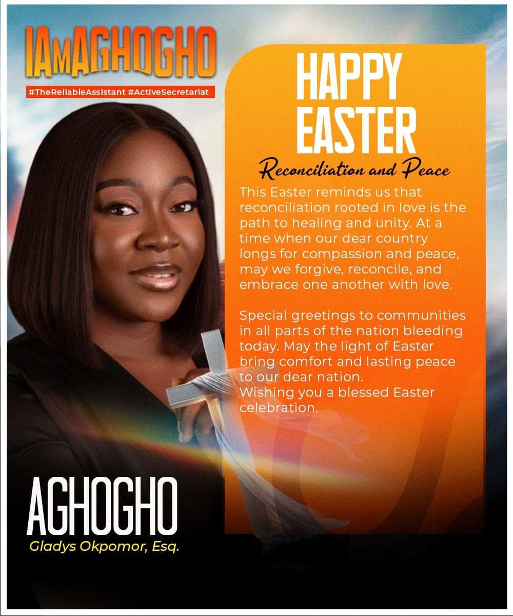 Aghogho Gladys Okpomor Calls for Reconciliation, Peace, and National Healing in Easter Message