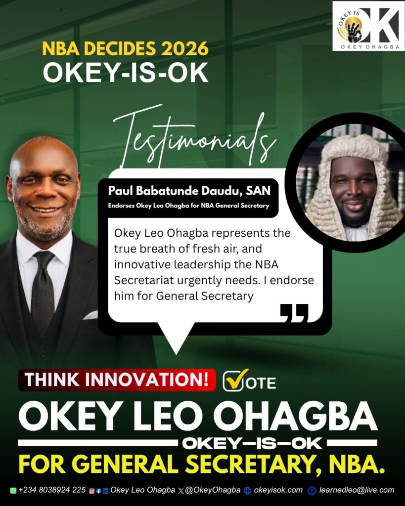 JUST IN: NBA GS 2026: PAUL DAUDU, SAN, IMMEDIATE PAST CHAIR NBA BWARI (ABUJA) & PAST NATIONAL CHAIRMAN OF YOUNG LAWYERS FORUM ENDORSES OKEY LEO OHAGBA FOR NBA GENERAL SECRETARY 1 WhatsApp Image 2026 07 15 at 2.52.41 PM 1