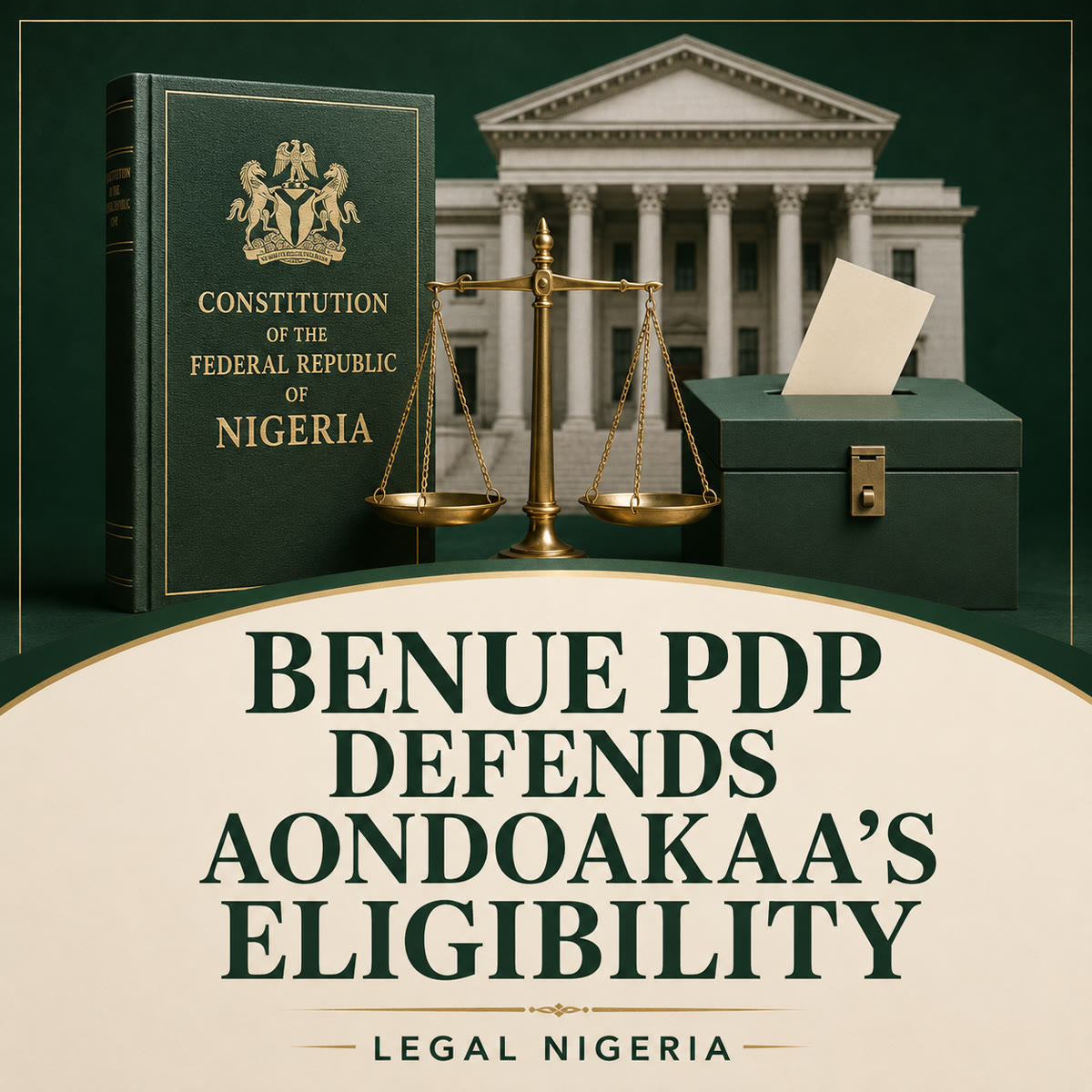 Legal Nigeria graphic illustrating a constitutional eligibility debate ahead of the Benue governorship election