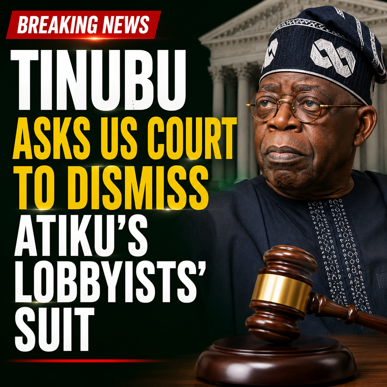 Tinubu Asks US Court to Dismiss Atiku Lobbyist’s Suit, Denies Alleged Cover-Up