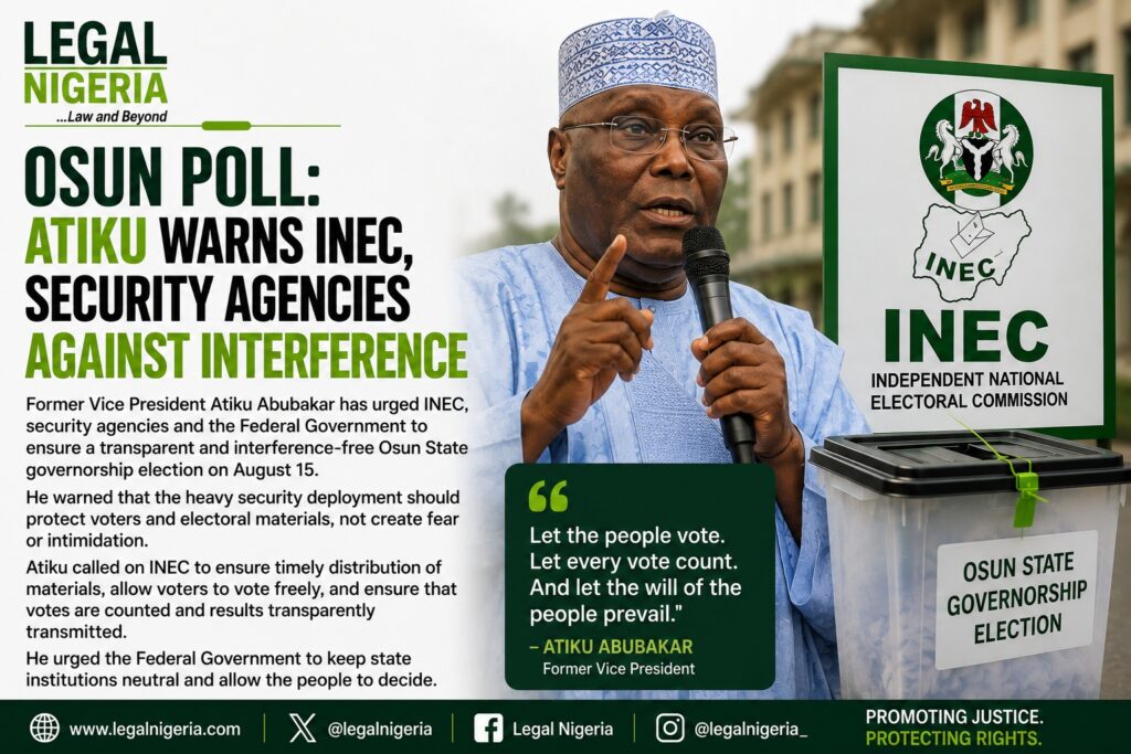 Osun Poll: Atiku Warns INEC, Security Agencies Against Interference 1 legal nigeria osun atiku warning