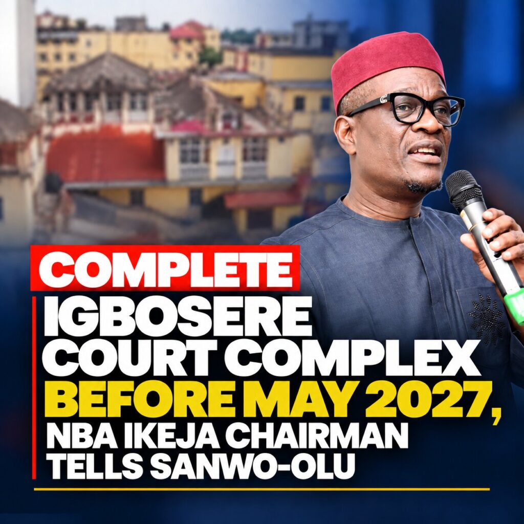 Complete Igbosere Court Complex Before May 2027, NBA Ikeja Chairman Tells Sanwo-Olu 1 COMPLETE IGBOSERE HIGH COURT ADENIYI QUADRI