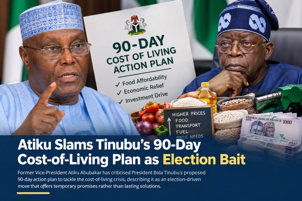 Atiku Slams Tinubu’s 90-Day Cost-of-Living Plan as Election Bait 1 3c1e78da 5eb5 4410 ae05 48e6745f42e1