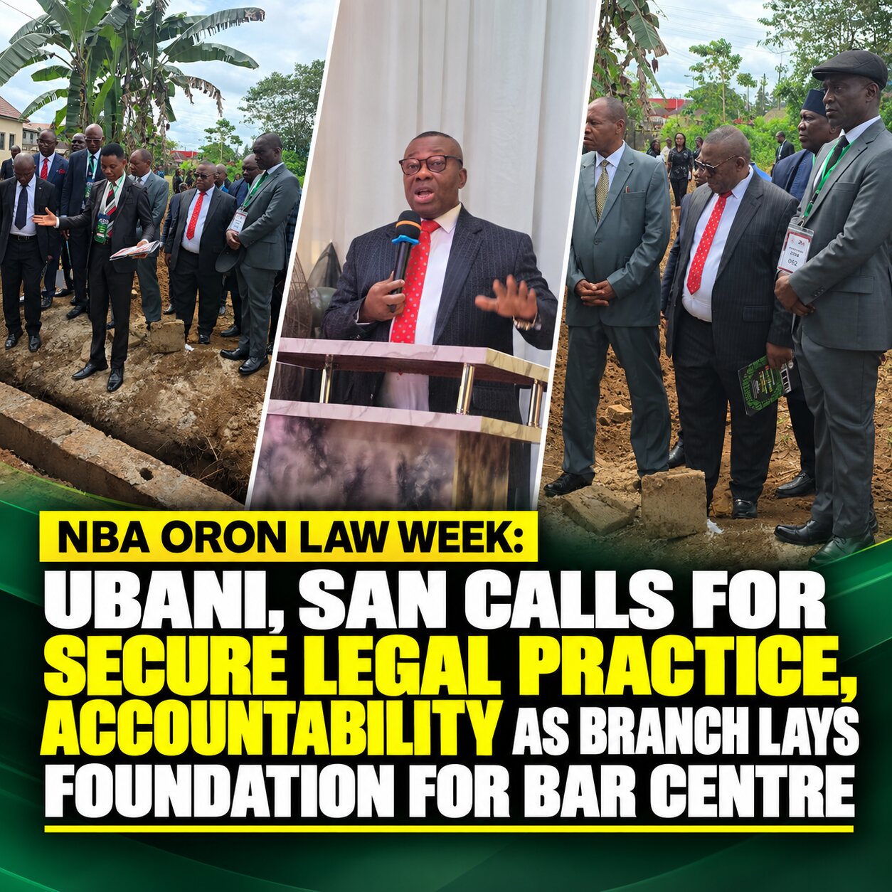 NBA Oron Law Week: Ubani, SAN Calls for Secure Legal Practice, Accountability as Branch Lays Foundation for Bar Centre